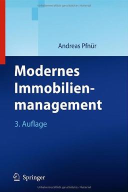 Modernes Immobilienmanagement: Immobilieninvestment, Immobiliennutzung, Immobilienentwicklung und -betrieb