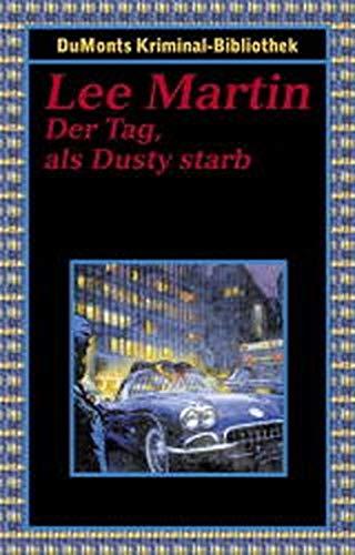 Der Tag, als Dusty starb (DUMONT's Kriminal-Bibliothek)