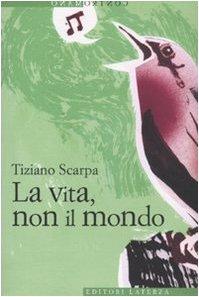 La vita, non il mondo