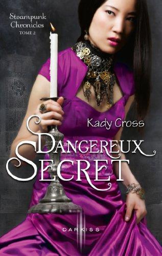 Steampunk chronicles. Vol. 2. Dangereux secret