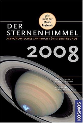 Der Sternenhimmel 2008. Astronomisches Jahrbuch für Sternfreunde