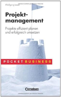 Pocket Business: Projektmanagement. Projekte effizient planen und erfolgreich umsetzen