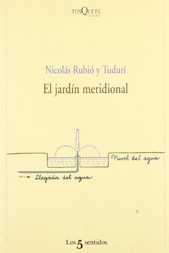 El jardín meridional : estudio de su trazado y plantación (Los Cinco Sentidos, Band 42)