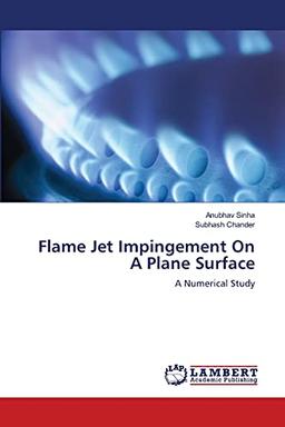 Flame Jet Impingement On A Plane Surface: A Numerical Study