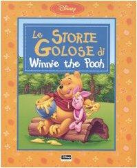 Le storie golose di Winnie the Pooh (Le storie di Winnie the Pooh)