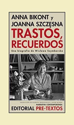 Trastos, recuerdos : una biografía de Wislawa Szymborska (Narrativa Contemporánea, Band 123)