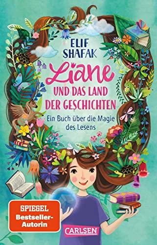 Liane und das Land der Geschichten: Eine zauberhafte Liebeserklärung an das Lesen und die Kraft der Fantasie!