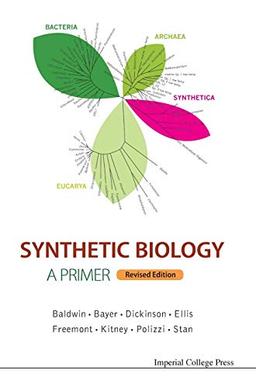 Synthetic Biology - A Primer: Revised Edition