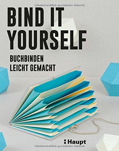 Bind it yourself: Buchbinden leicht gemacht