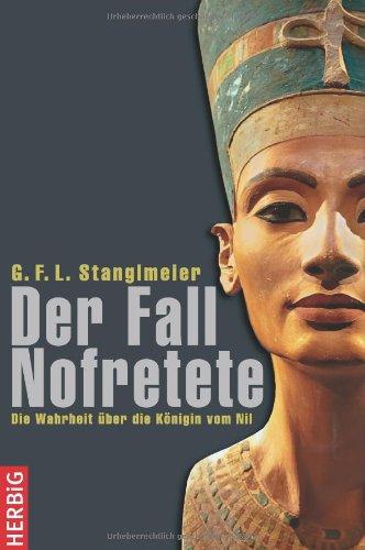 Der Fall Nofretete. Die Wahrheit über die Königin vom Nil