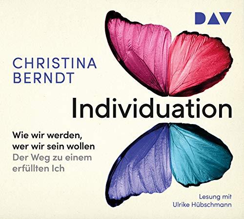 Individuation Wie wir werden, wer wir sein wollen. Der Weg zu einem erfüllten Ich: Lesung mit Ulrike Hübschmann (4 CDs)