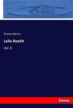 Lalla Rookh: Vol. 9