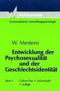 Entwicklung der Psychosexualität und der Geschlechtsidentität, Bd.1, Geburt bis 4. Lebensjahr