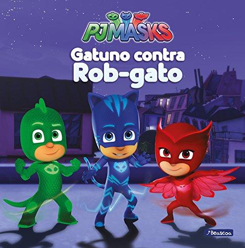 Gatuno contra Rob-gato (PJ Masks, Band 150046)