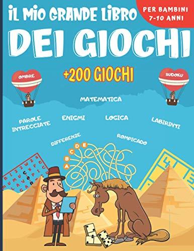 Il mio grande libro dei giochi: Enigmistica Per bambini dai 7 ai 10 anni - Oltre 200 giochi di 14 tipi diversi - Enigmi, rompicapo, giochi di parole, ... altro ancora. Un regalo ideale per i bambini.