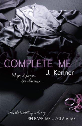 Complete Me: Beyond passion lies obsession... (Stark Trilogy 3)