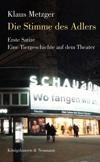 Die Stimme des Adlers: Erste Satire. Eine Tiergeschichte auf dem Theater: Eine Tiergeschichte auf dem Theater. Erste Satire