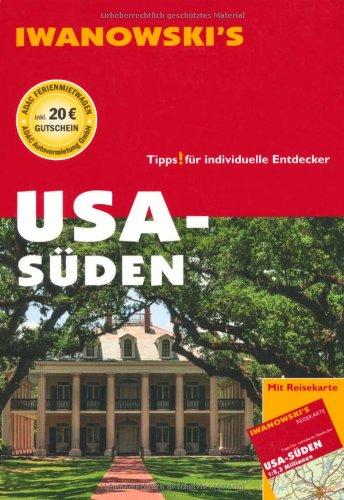 USA - Süden. Reiseführer von Iwanowski: Tipps für individuelle Entdecker