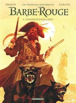 Les nouvelles aventures de Barbe-Rouge. Vol. 4. Chasseur d'esclaves