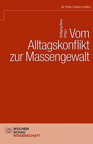 Vom Alltagskonflikt zur Massengewalt (Sir Peter Ustinov Institut)