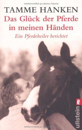 Das Glück der Pferde in meinen Händen: Ein Pferdeheiler berichtet