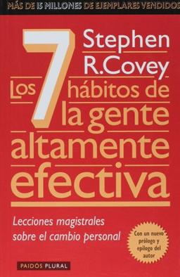 LOS 7 HÁBITOS DE LA GENTE ALTAMENTE EFECTIVA (COMPACTO). La revolución ética en la vida cotidiana y en la empresa (Paidos Plural, 1)