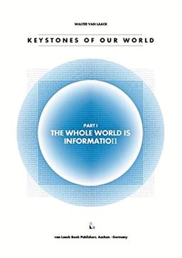 Keystones Of Our World: The Whole World Is Information