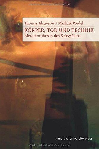 Körper, Tod und Technik: Metamorphosen des Kriegsfilms