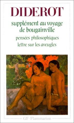 Supplément au voyage de Bougainville. Pensées philosophiques. Lettre sur les aveugles