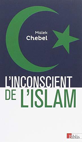 L'inconscient de l'islam : réflexions sur l'interdit, la faute et la transgression