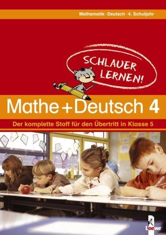 Schlauer lernen! Mathe und Deutsch 4. Schuljahr. Sammelband. Der komplette Stoff für den Übertritt in die Klasse 5 (Lernmaterialien)