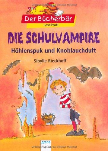 Die Schulvampire - Höhlenspuk und Knoblauchduft. Der Bücherbär: LeseProfi