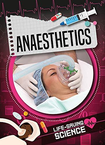 Anaesthetics (Life-Saving Science)