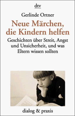 Neue Märchen, die Kindern helfen