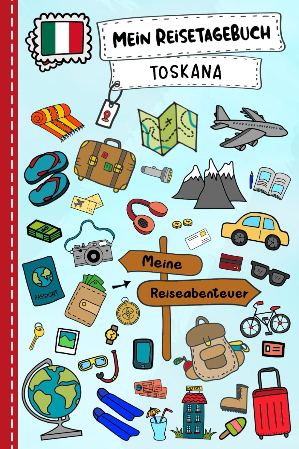 Reisetagebuch für Kinder Toskana: Italien Urlaubstagebuch zum Ausfüllen,Eintragen,Malen,Einkleben für Ferien & Urlaub A5, Aktivitätsbuch & Tagebuch ... Kinder Buch für Reise & unterwegs