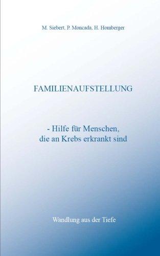 Familienaufstellung - Hilfe fuer Menschen, die an Krebs erkrankt sind: Wandlung aus der Tiefe