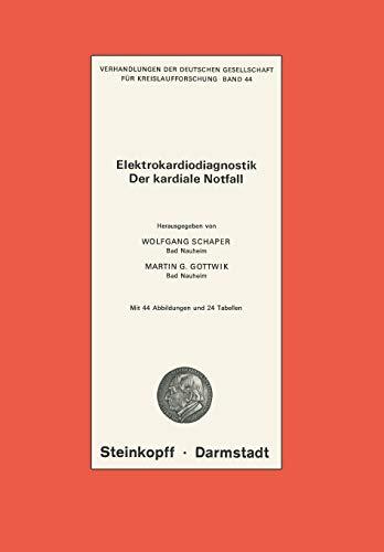 Elektrokardiodiagnostik der Kardiale Notfall (Verhandlungen der Deutschen Gesellschaft für Herz- und Kreislaufforschung, 44, Band 44)