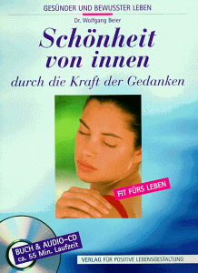 Schönheit von innen durch die Kraft der Gedanken. CD