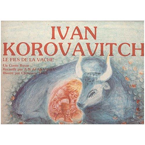 Ivan Korovavitch, le fils de la vache : conte russe