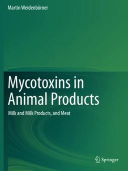 Mycotoxins in Animal Products: Milk and Milk Products, and Meat