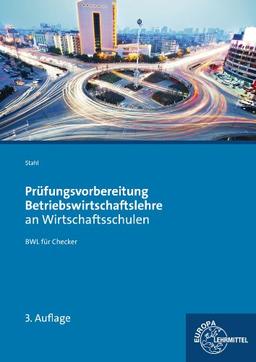 Prüfungsvorbereitung Betriebswirtschaftslehre an Wirtschaftsschulen: BWL für Checker