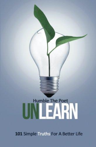 UnLearn: 101 Simple Truths For A Better Life