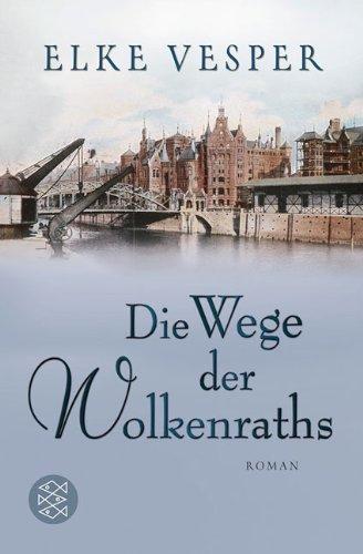 Die Wege der Wolkenraths: Roman