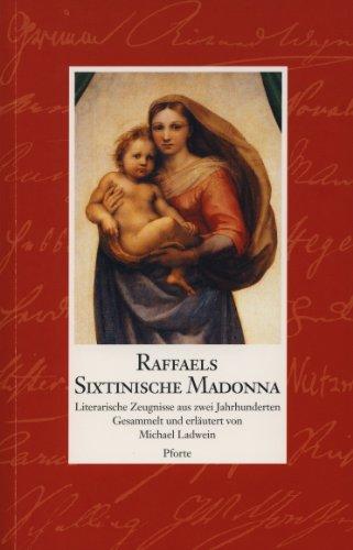 Raffaels Sixtinische Madonna: Literarische Zeugnisse aus zwei Jahrhunderten