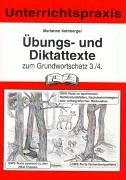 Unterrichtspraxis. Übungs- und dikattexte zum Grundwortschatz. 3./4. Jahrgangsstufe: GWS-Texte zu bestimmten Rechtschreibfällen, Nachdenkstrategien bzw. orthografischen Merkstellen