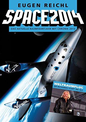 Space 2014: Das aktuelle Raumfahrtjahr mit Chronik 2013