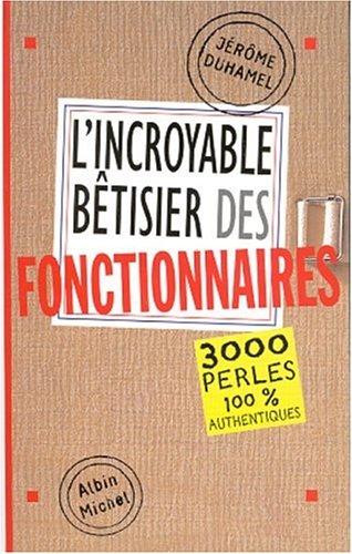 L'incroyable bêtisier des fonctionnaires