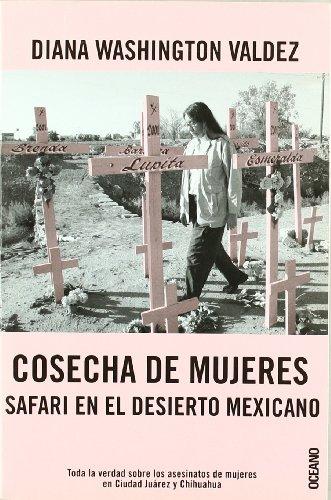 Cosecha de mujeres : safari en el desierto mexicano (Crimen / Investigación)