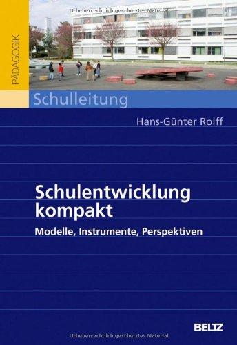 Schulentwicklung kompakt: Modelle, Instrumente, Perspektiven