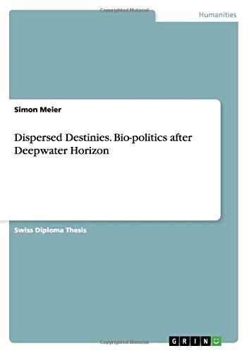 Dispersed Destinies. Bio-politics after Deepwater Horizon